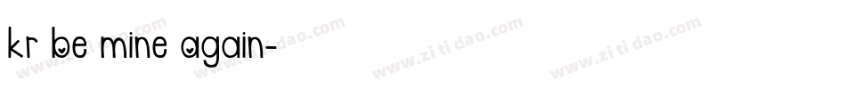 KR Be Mine Again字体转换